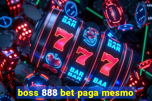 boss 888 bet paga mesmo